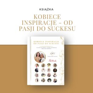 Książka - Kobiece Inspiracje od pasji do sukcesu