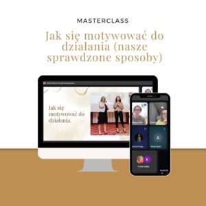 Masterclass - jak się motywować do działania (nasze sprawdzone sposoby)